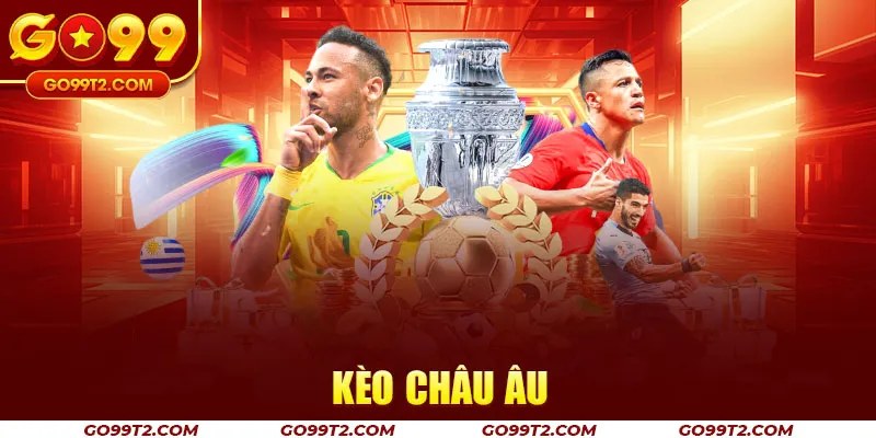 Kèo Châu Âu Go99